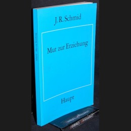 Schmid .:. Mut zur Erziehung