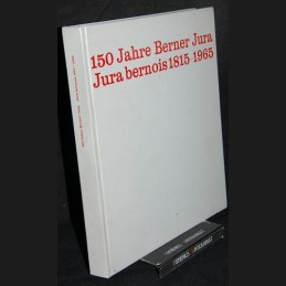 150 Jahre .:. Berner Jura
