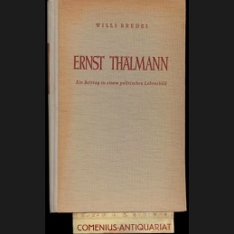Bredel .:. Ernst Thaelmann