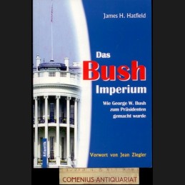 Hatfield .:. Das Bush-Imperium