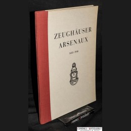 Zeughaeuser .:. Arsenaux,...