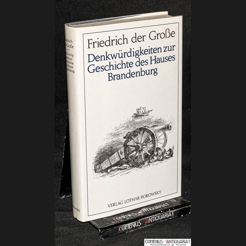 Friedrich II Denkwuerdigkeiten zur Geschichte des Hauses